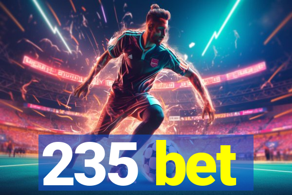 235 bet